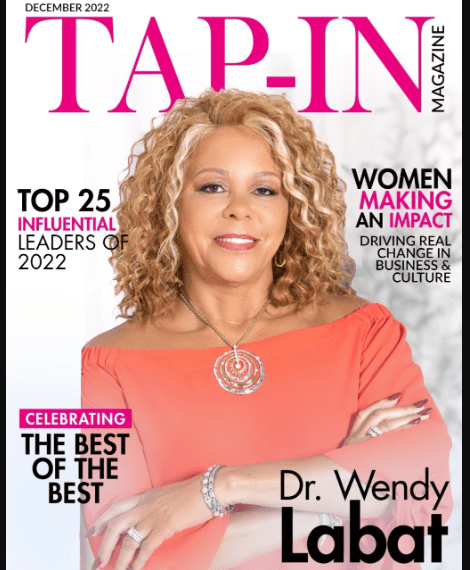 Dr. Wendy Labat was recognized as One of the Top Influential Leaders of  2022 by Tap-In Magazine 