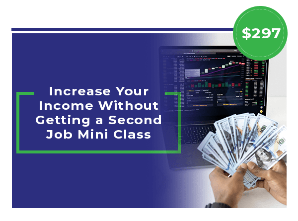 Increase Your Income Without Getting a Second Job Mini Class