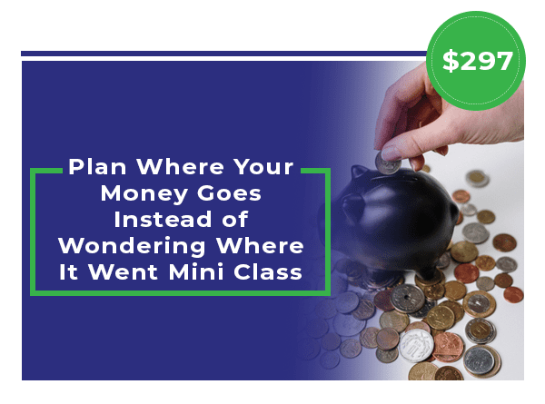 Plan Where Your Money Goes Instead of Wondering Where It Went Mini Class